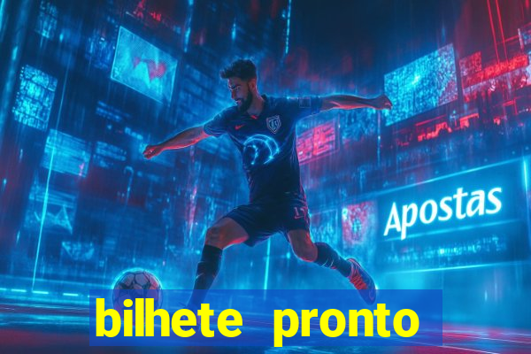 bilhete pronto futebol hoje